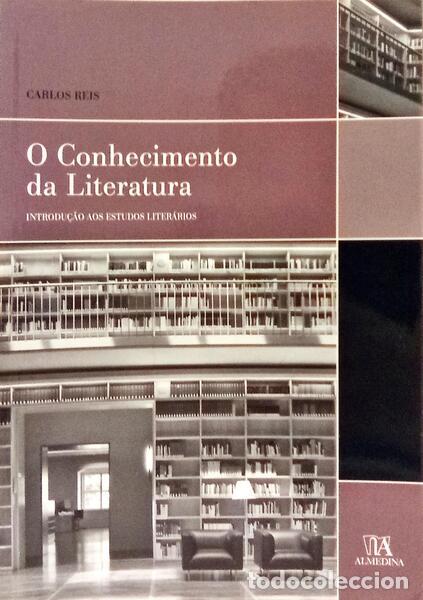 B&uuml;cher: REIS. (Carlos) - O CONHECIMENTO DA LITERATURA: INTRODU&Ccedil;&Atilde;O AOS ESTUDOS LITER&Aacute;RIOS. [4.&ordf; REIMPRESS&Atilde;O]