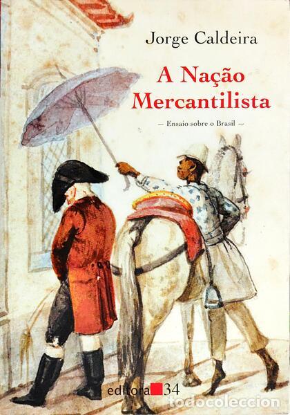 Libri di seconda mano: CALDEIRA. (Jorge) - A NA&Ccedil;&Atilde;O MERCANTILISTA. [2.&ordf; REIMPRESS&Atilde;O]