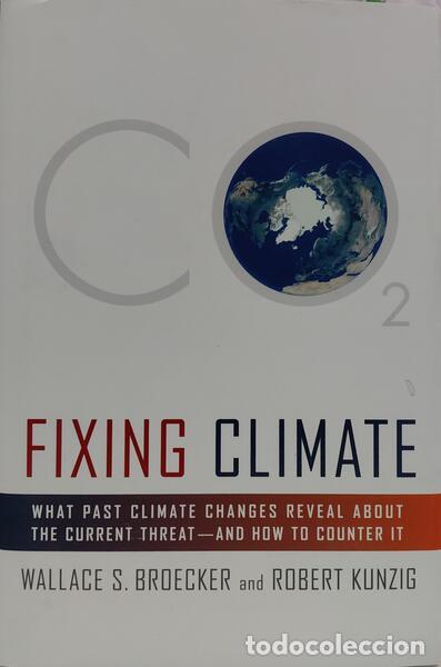 Libros: BROECKER. (Wallace S.) e Robert Kunzig. - FIXING CLIMATE. - Foto 1