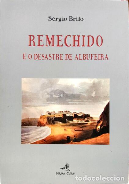 Libros: BRITO. (S&eacute;rgio) - REMECHIDO E O DESASTRE DE ALBUFEIRA. - Foto 1