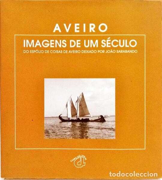 Libros: SARABANDO. (Jo&atilde;o) - AVEIRO: IMAGENS DE UM S&Eacute;CULO. - Foto 1