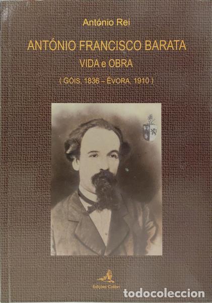 Libros: REI. (Ant&oacute;nio) - ANT&Oacute;NIO FRANCISCO BARATA: VIDA E OBRA. - Foto 1