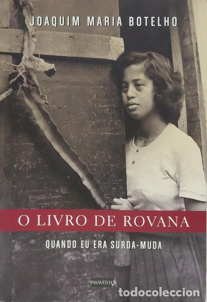 Libri di seconda mano: BOTELHO. (Joaquim Maria) - O LIVRO DE ROVANA: QUANDO EU ERA SURDA-MUDA.