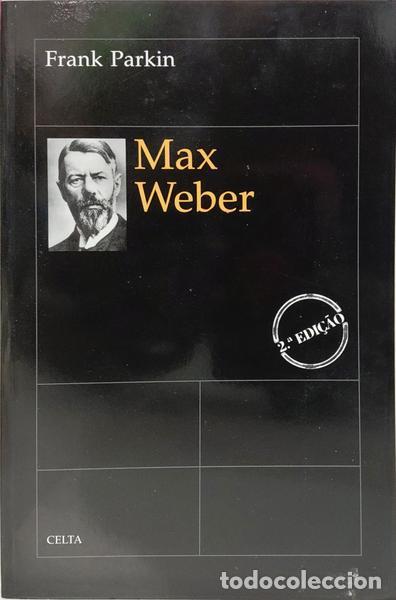 Libros: PARKIN. (Frank) - MAX WEBER. [2.&ordf; EDI&Ccedil;&Atilde;O] - Foto 1