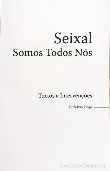 Libros: FILIPE. (Eufr&aacute;zio) - SEIXAL SOMOS TODOS N&Oacute;S. - Foto 2