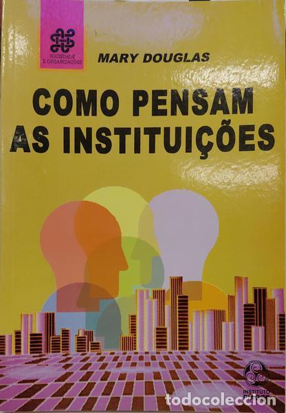 Libros: DOUGLAS. (Mary) - COMO PENSAM AS INSTITUI&Ccedil;&Otilde;ES. - Foto 1