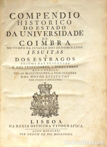 Libri di seconda mano: COMPENDIO HISTORICO DO ESTADO DA UNIVERSIDADE DE COIMBRA NO TEMPO DA INVAS&Atilde;O DOS DENOMINADOS JESUITA