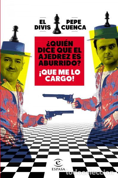 Libros: &iquest;Qui&eacute;n dice que el ajedrez es aburrido? &iexcl;Que me lo cargo!- 9788467064018