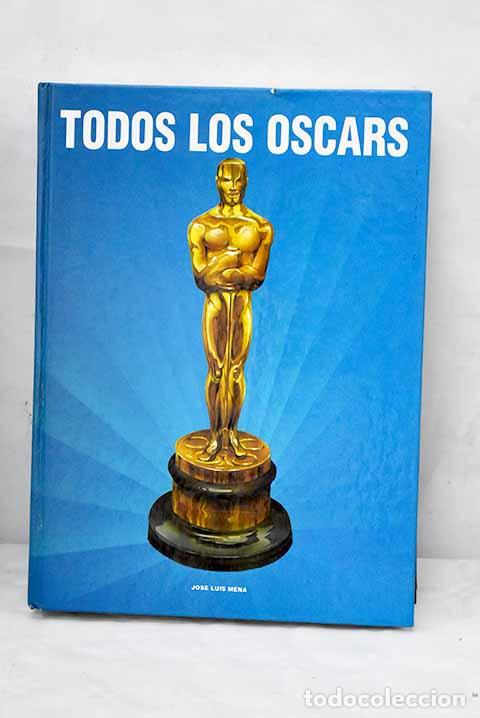 Libros: Todos los oscars: Mena, Jos&eacute; Luis.- Mena, Jos&eacute; Luis - Foto 1