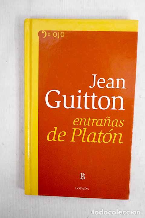 Libros: Entra&ntilde;as de Plat&oacute;n: Guitton, Jean.- Guitton, Jean