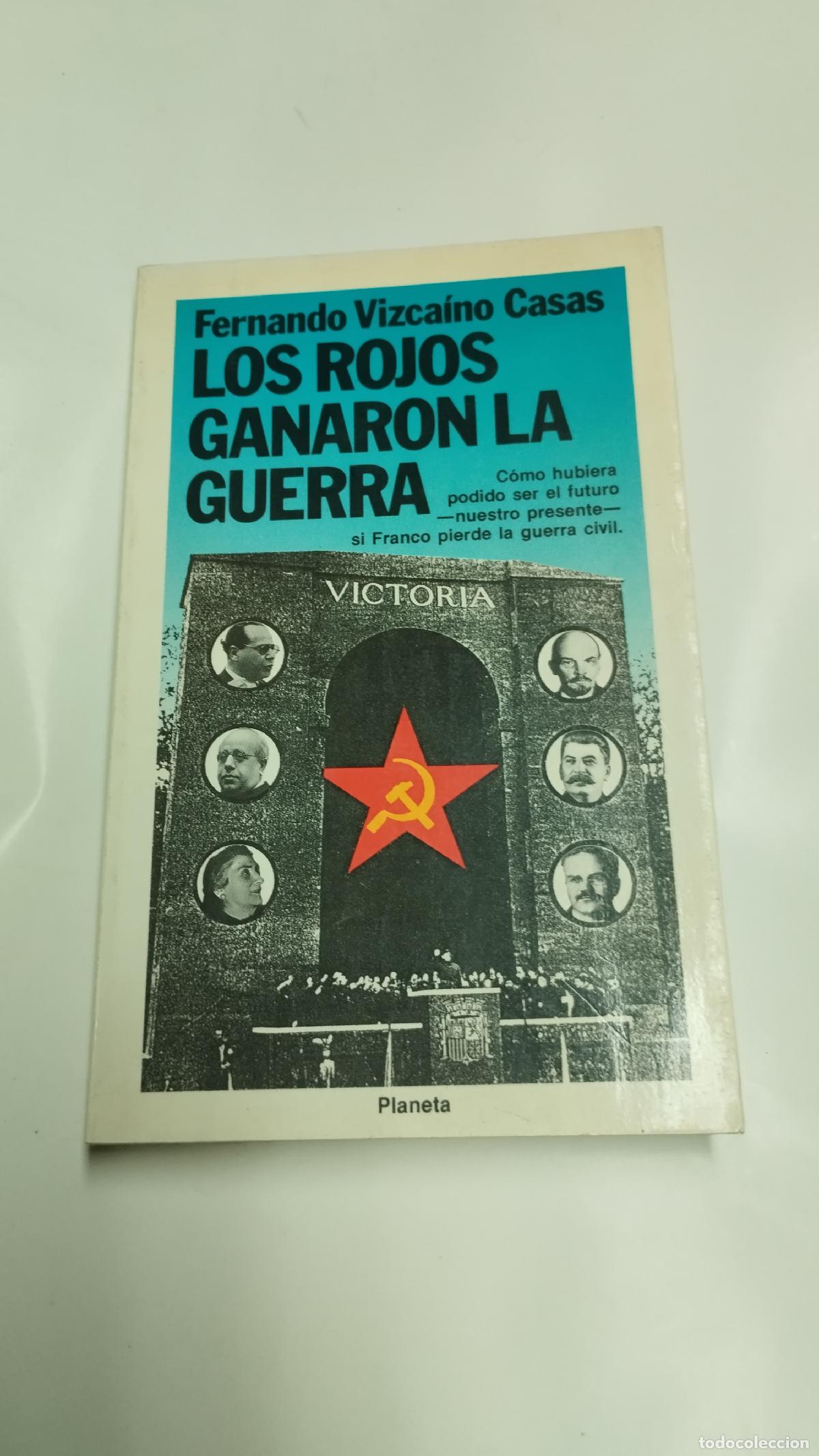 Libri di seconda mano: LOS ROJOS GANARON LA GUERRA. Fernando Vizca&iacute;no Casas - Sin autor