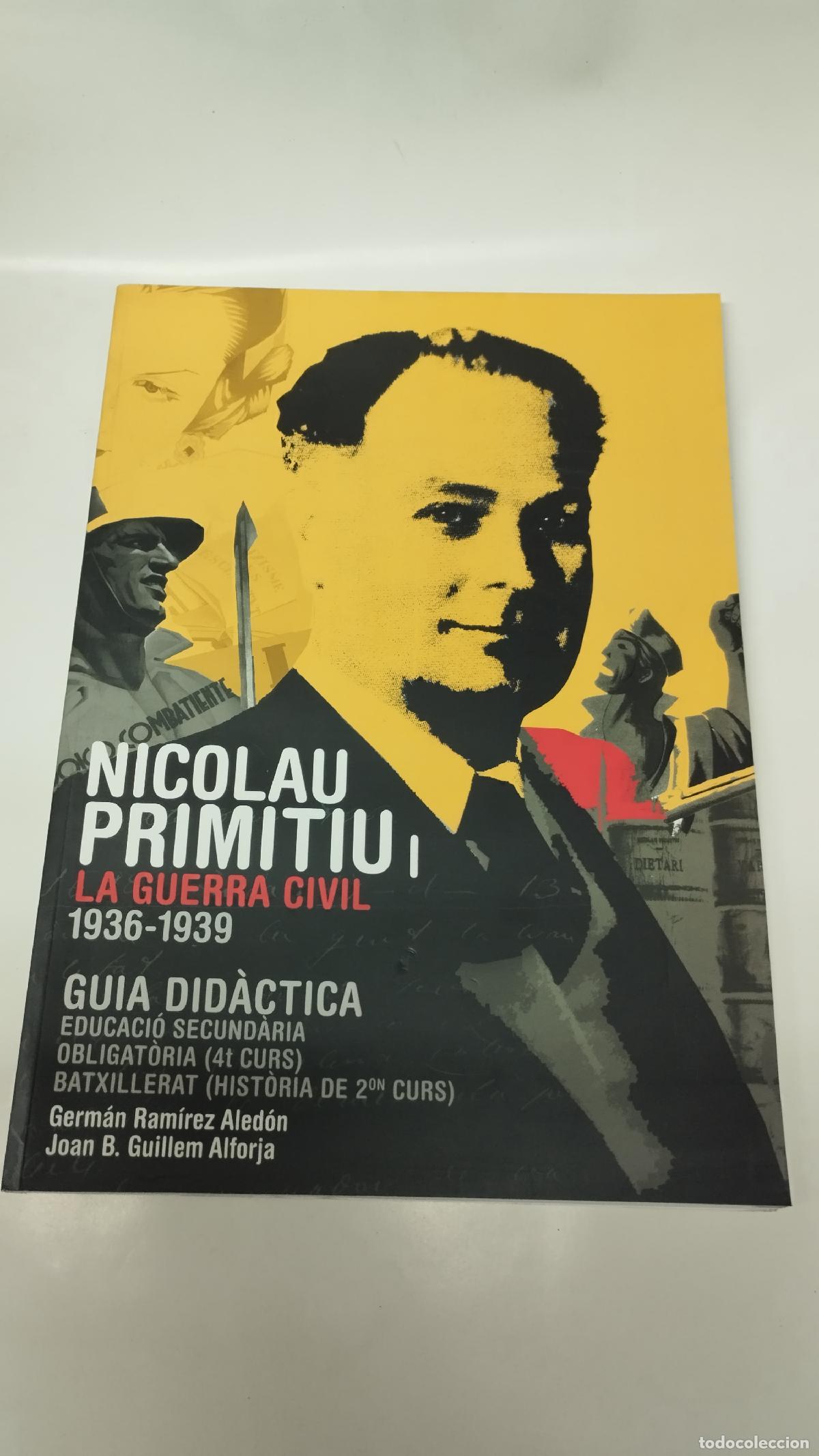 Libri di seconda mano: NICOLAU PRMITIU. LA GUERRA CIVIL 1936-1939. GUIA DID&Aacute;CTICA EDUCACI&Oacute; SECUNDARIA OBLIGATORIA 4T C... -