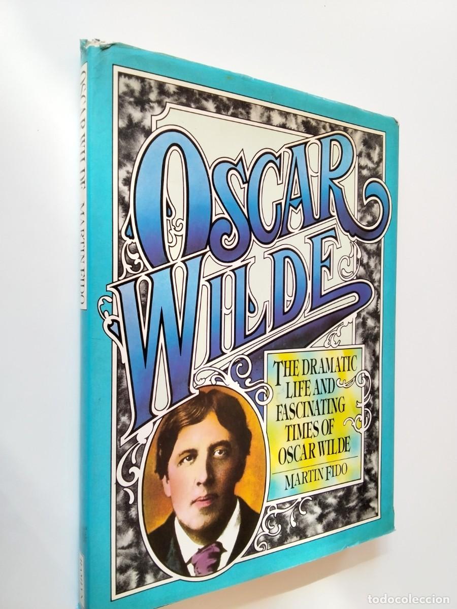 Libros: Martin Fido - The dramatic life and fascinating times of Oscar Wilde