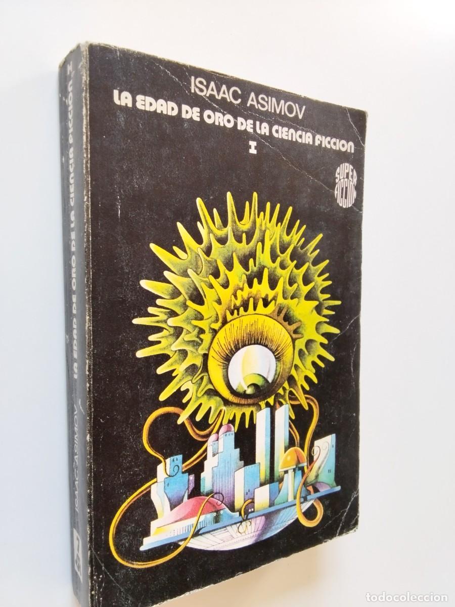 Libros: Isaac Asimov - La edad de oro de la ciencia ficci&oacute;n, I