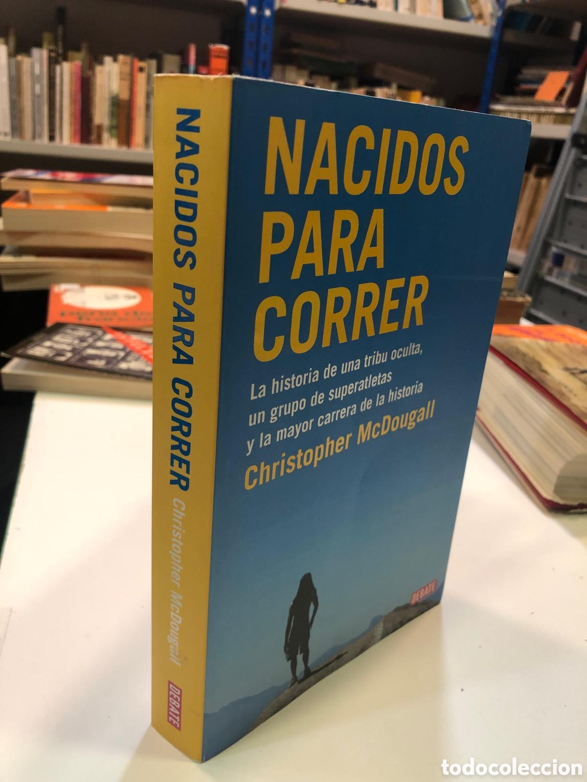 Libros: Nacidos para correr. La historia de una tribu oculta... - Christopher McDougall