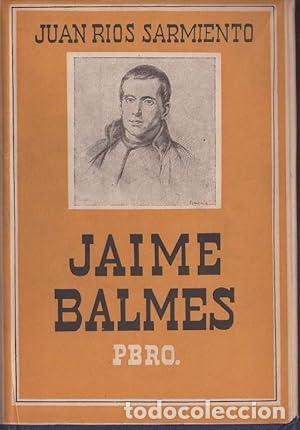 Libros: JAIME BALMES PBRO - SARMIENTO, J. RIOS. - Foto 1