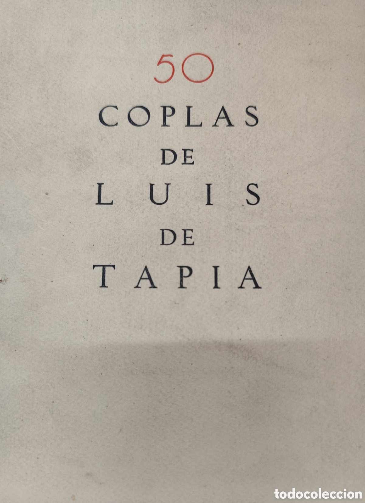 Libros: 50 COPLAS DE LUIS DE TAPIA O HOMENAJE AL POETA DEL PUEBLO. 1&ordf; Edici&oacute;n. A&ntilde;o 1932