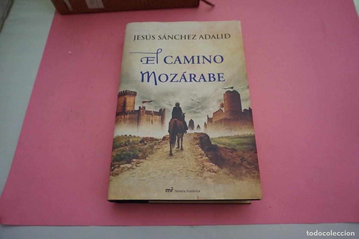 Libros: 8C/ EL CAMINO MOZARABE - JESUS SANCHEZ ADALID / EDICIONES MARTINEZ ROCA - Foto 1
