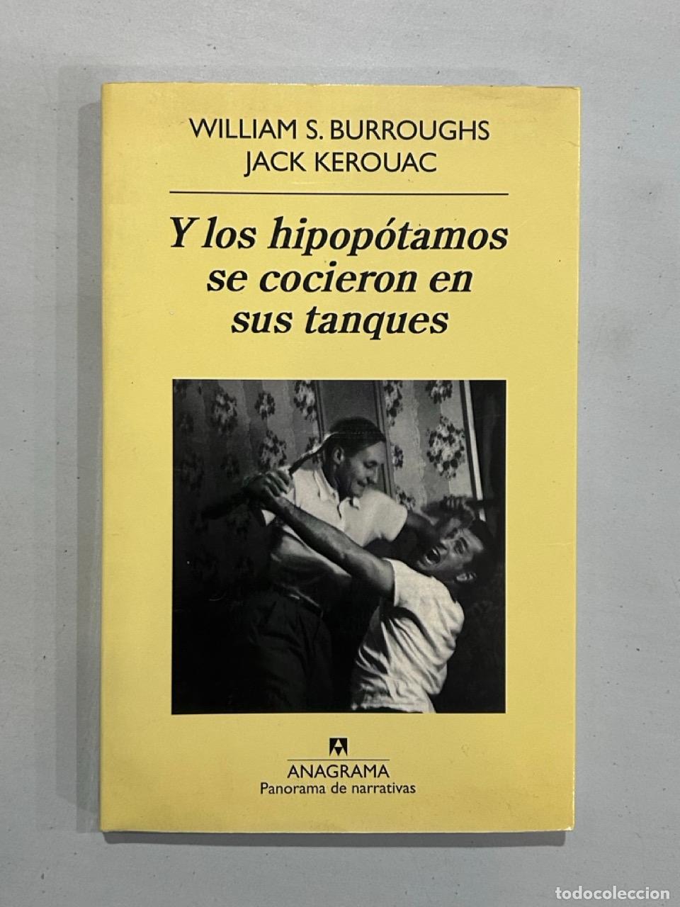 Libros: Burroughs / Kerouac - Y los hipop&oacute;tamos se cocieron en sus tanques