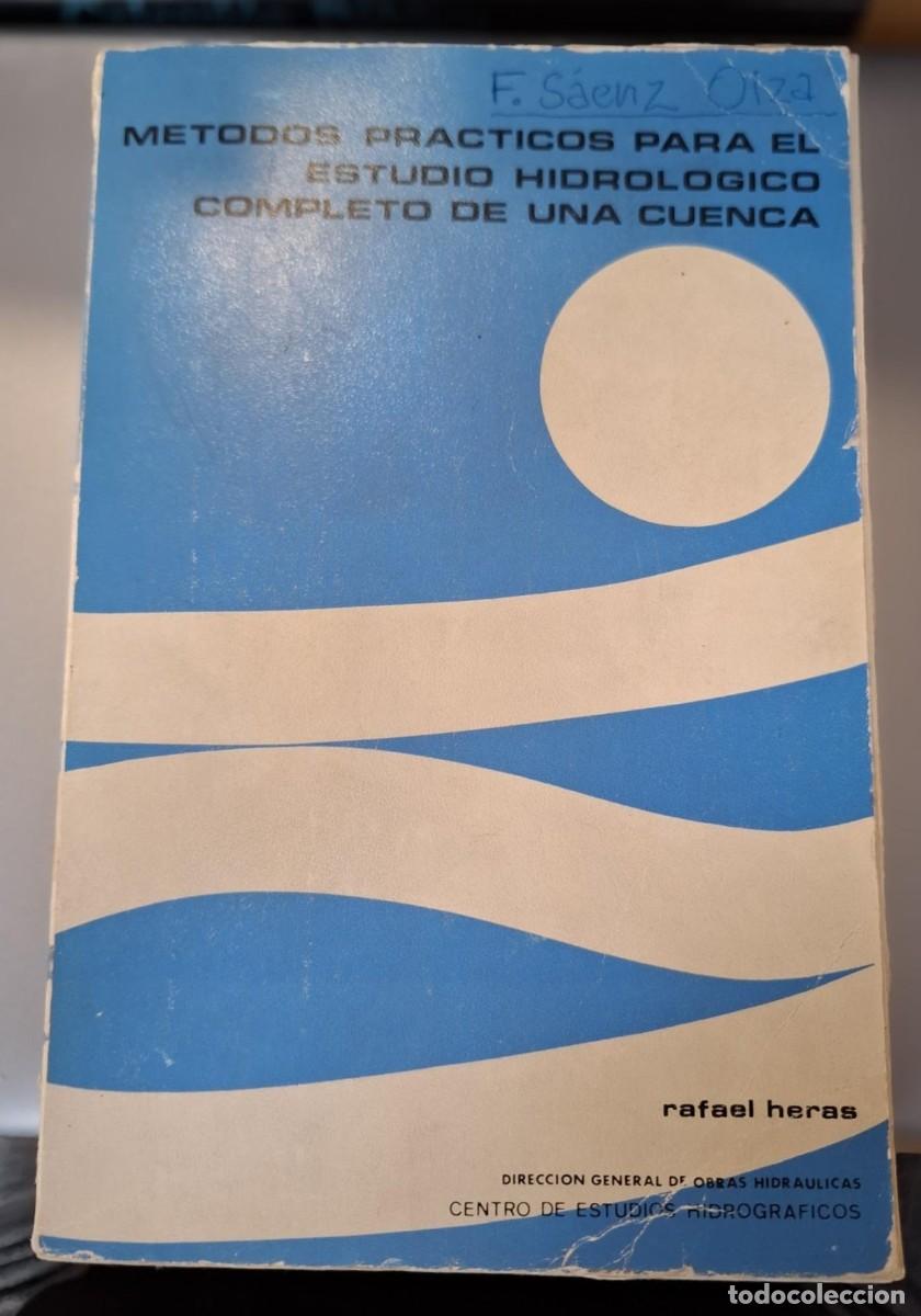 books: Rafael Heras - M&Eacute;TODOS PR&Aacute;CTICOS PARA EL ESTUDIO HIDROL&Oacute;GICO COMPLETO DE UNA CUENCA