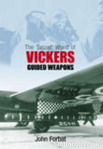 Livros em segunda m&atilde;o: The Secret World of Vickers Guided Weapons- 9780752437699
