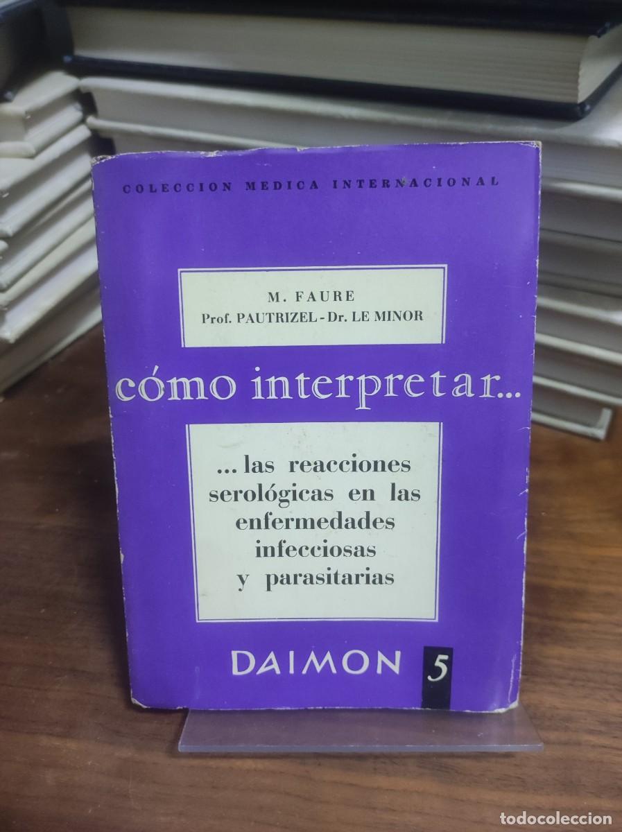 Libros: C&oacute;mo interpretar las reacciones serol&oacute;gicas... M. Faure, Pautrizel, Le Minor - Foto 1