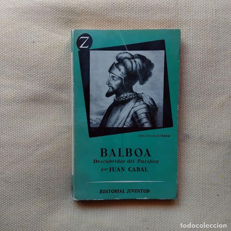 Libros: Balboa, descubridor del Pac&iacute;fico - Juan Cabal - Foto 1
