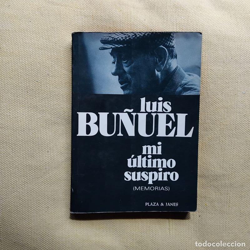 Libros: Mi &uacute;ltimo suspiro. Memorias - Luis Bu&ntilde;uel - Foto 1