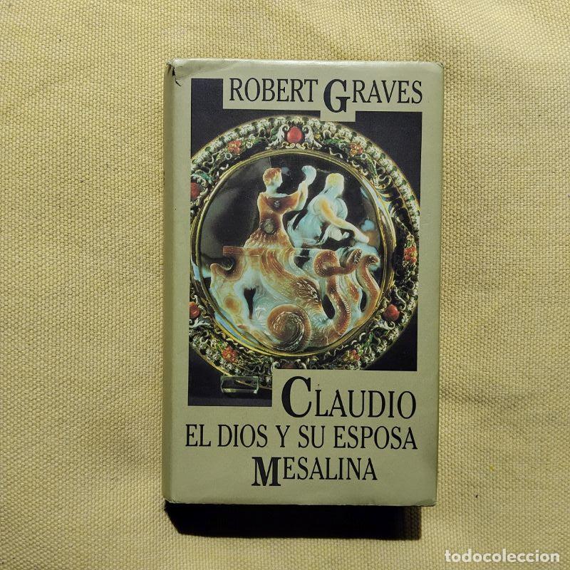 Libros: Claudio el dios y su esposa Mesalina - Robert Graves - Foto 1