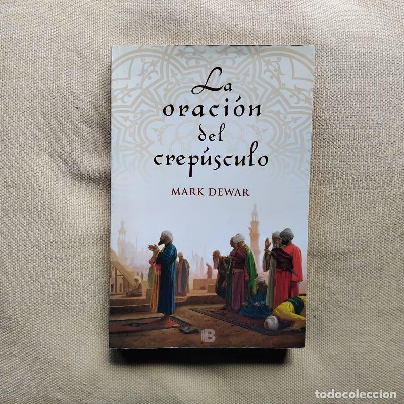 Libros: La oraci&oacute;n del crep&uacute;sculo - Mark Dewar - Foto 1