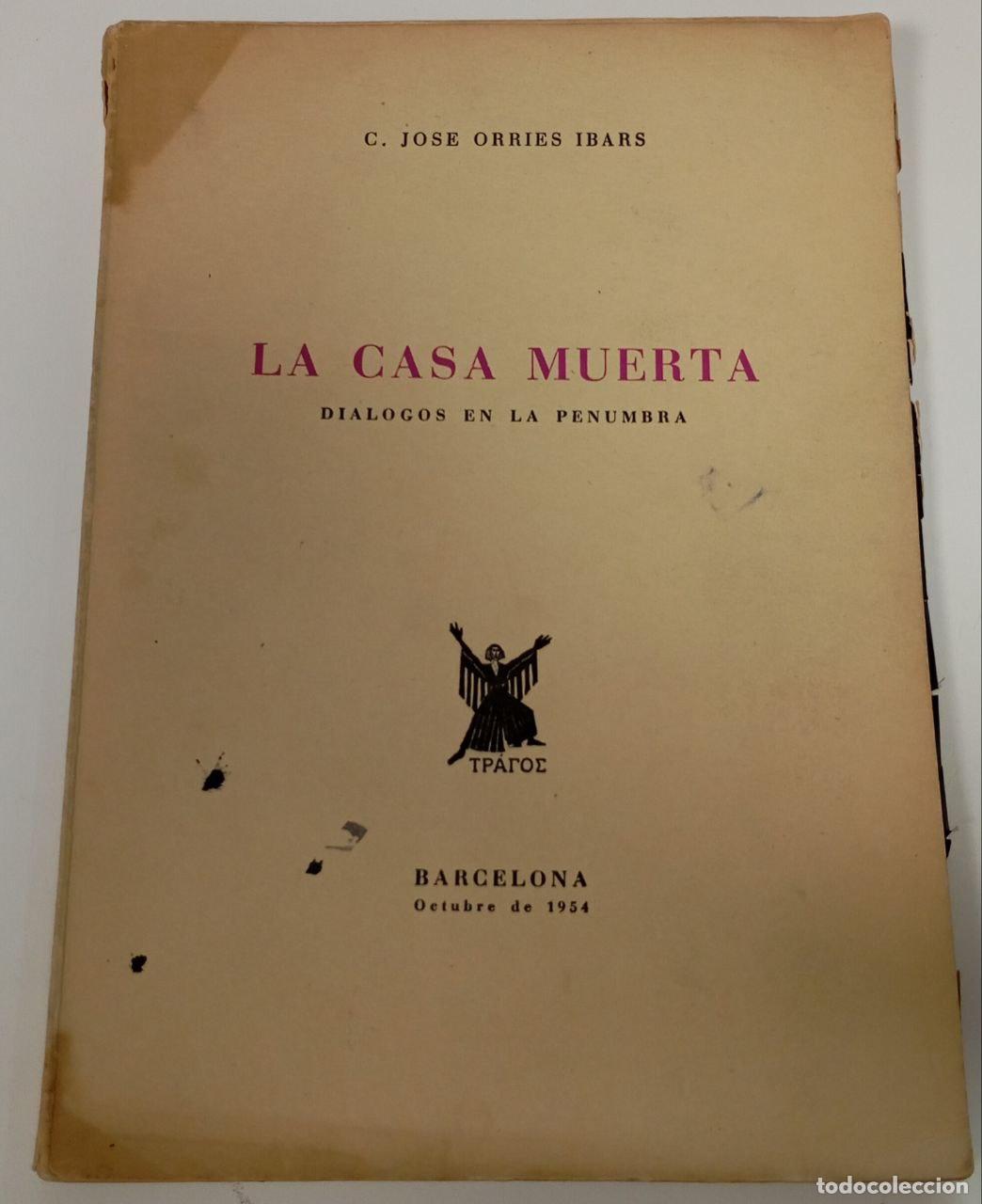 Libros: La casa muerta. Di&aacute;logos en la Penumbra - Orr&iacute;es Ibars, Jos&eacute;