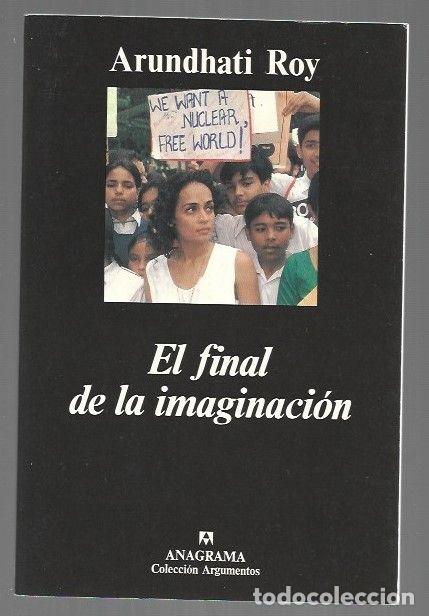 Libros: FINAL DE LA IMAGINACION - EL - ROY, ARUNDHATI - Foto 1