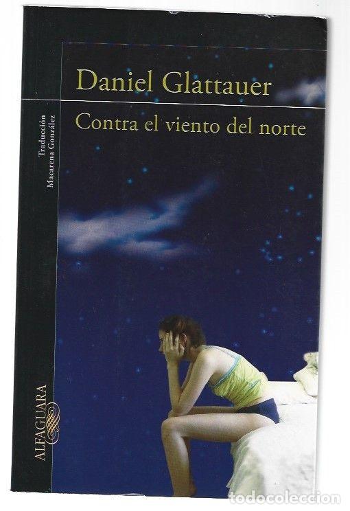 Libros: CONTRA EL VIENTO DEL NORTE - GLATTAUER, DANIEL - Foto 1