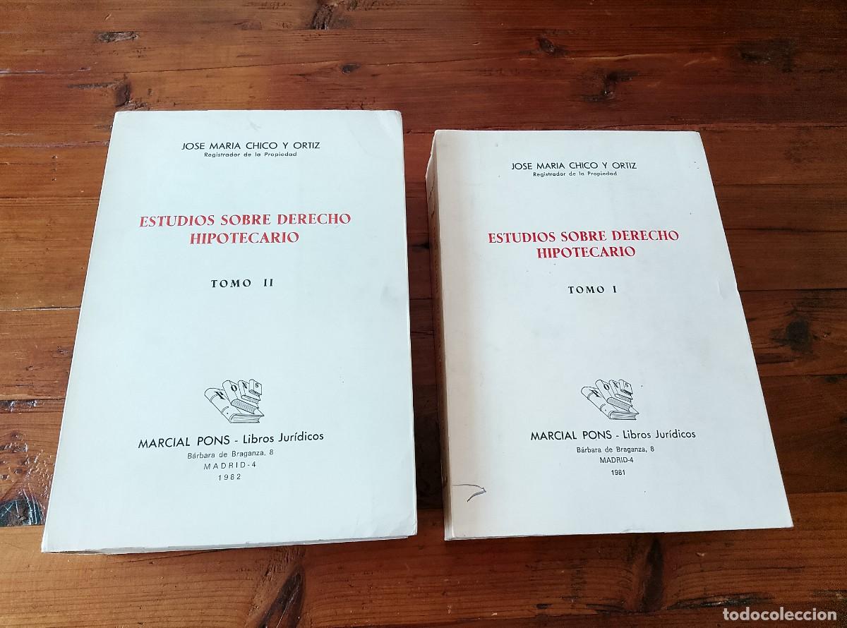 Libros: Jos&eacute; Mar&iacute;a Chico Y Ortiz - ESTUDIOS SOBRE DERECHO HIPOTECARIO. I y II. Completo