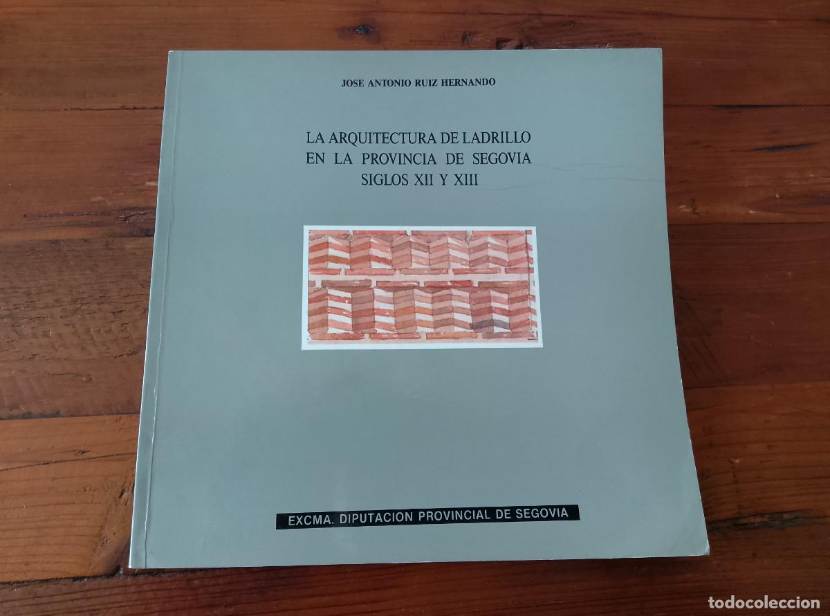 books: Ruiz Hernando, J. Antonio - La arquitectura de ladrillo en la provincia de Segovia, siglos XII y XII