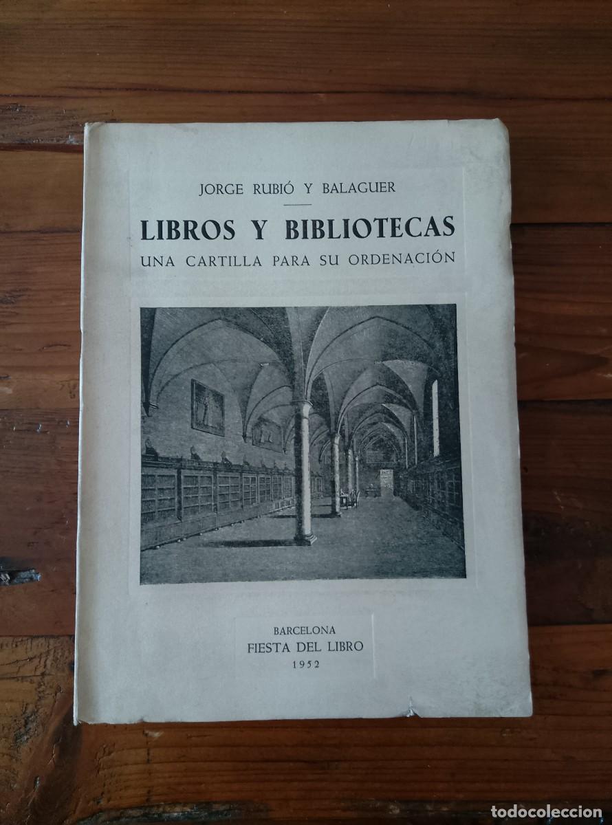 B&uuml;cher: Jorge Rubi&oacute; y Balaguer - LIBROS Y BIBLIOTECAS. Una cartilla para su ordenaci&oacute;n
