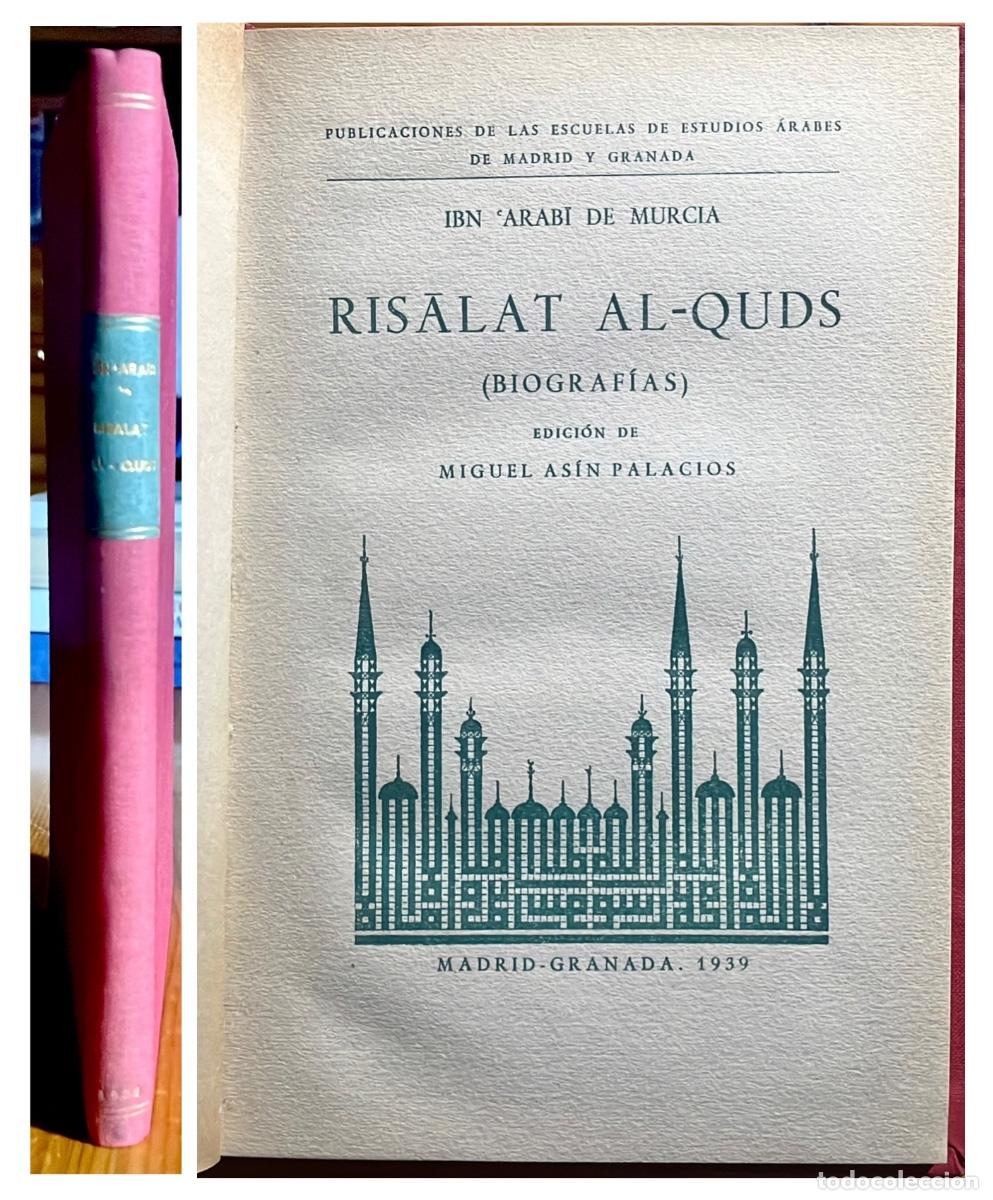 Libros: RISALAT AL-QUDS- IBN ARABI DE MURCIA- BIOGRAFIAS- EDICION DE MIGUEL ASIN PALACIOS- 1939
