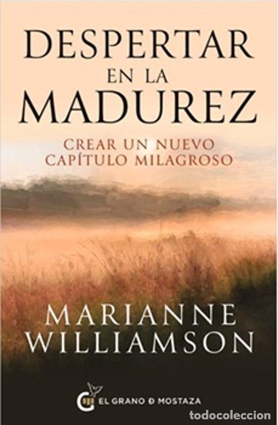 books: DESPERTAR EN LA MADUREZ. C&Oacute;MO CREAR UN NUEVO CAP&Iacute;TULO MILAGROSO - WILLIAMSON, MARIANNE