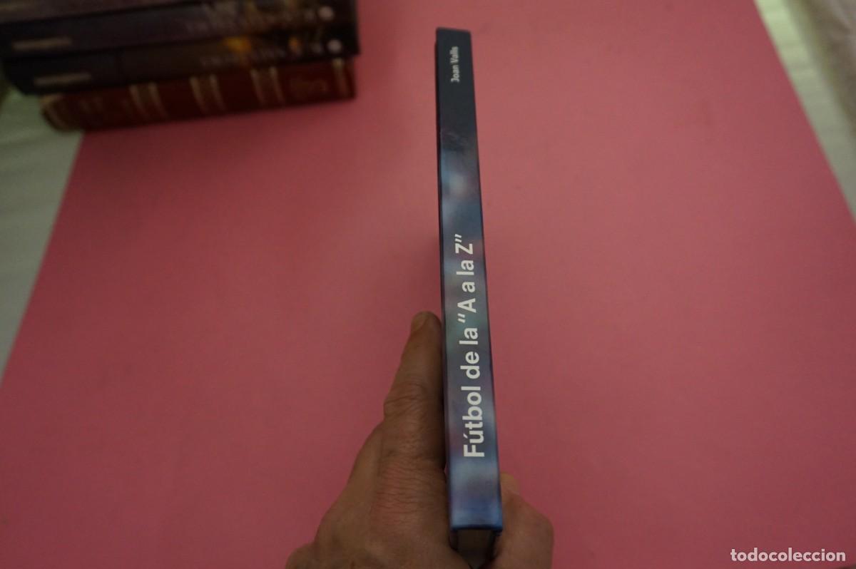 Libros: 10D- FUTBOL DE LA A A LA Z - JOAN VALLS - Foto 8