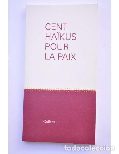 Libros: Cent Ha&iuml;kus pour la paix - COLLECTIF - Foto 1