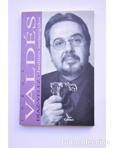 Libros: Jardines sumergidos - VALD&Eacute;S D&Iacute;AZ-&Eacute;LEZ, Jorge - Foto 1