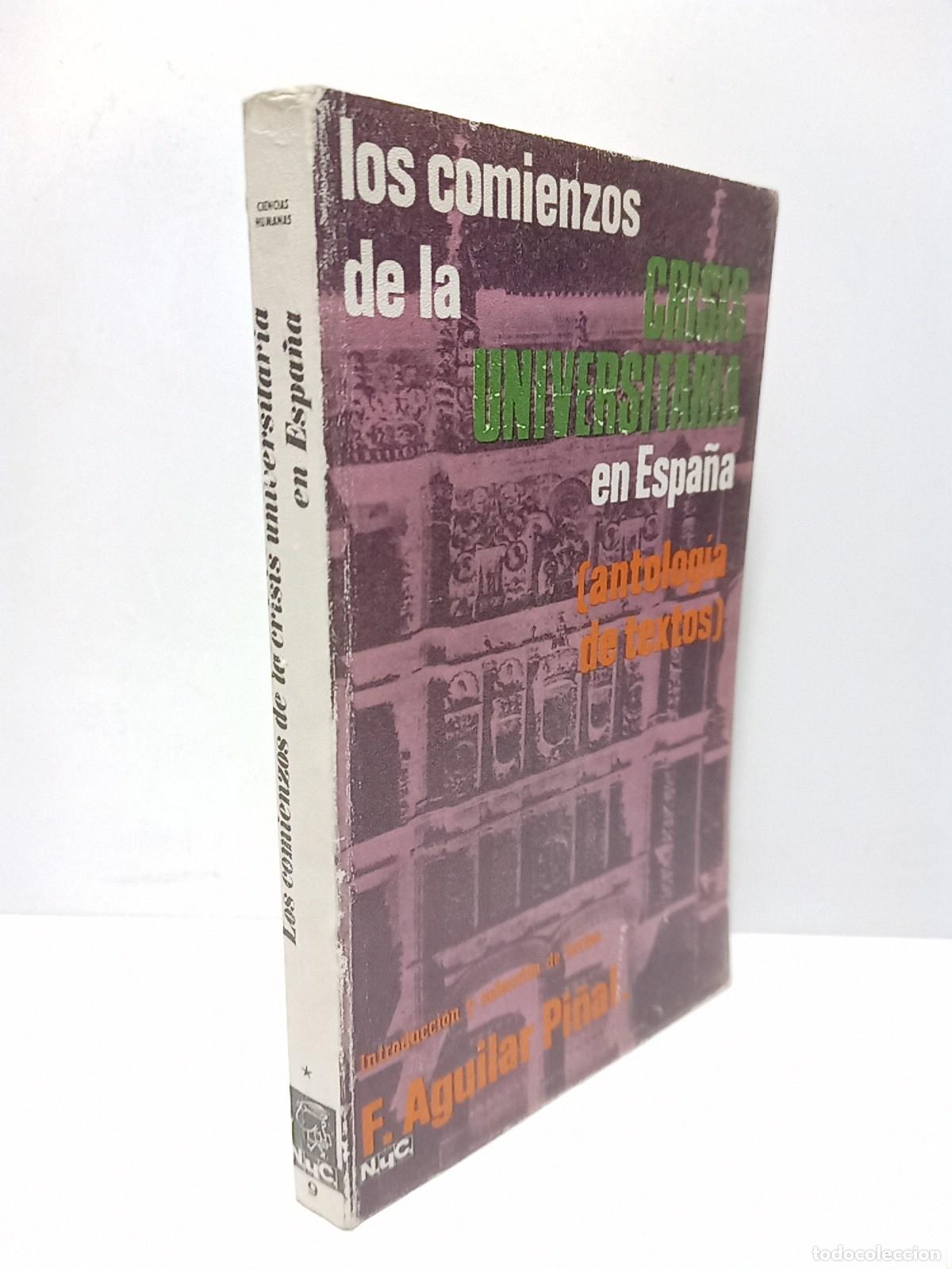 Livres: AGUILAR PI&Ntilde;AL, Francisco - Los comienzos de la crisis universitaria en Espa&ntilde;a. (Antolog&iacute;a de textos