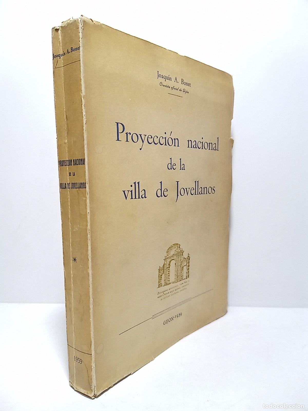 Livres: BONET, Joaqu&iacute;n A. - Proyecci&oacute;n nacional de la Villa de Jovellanos