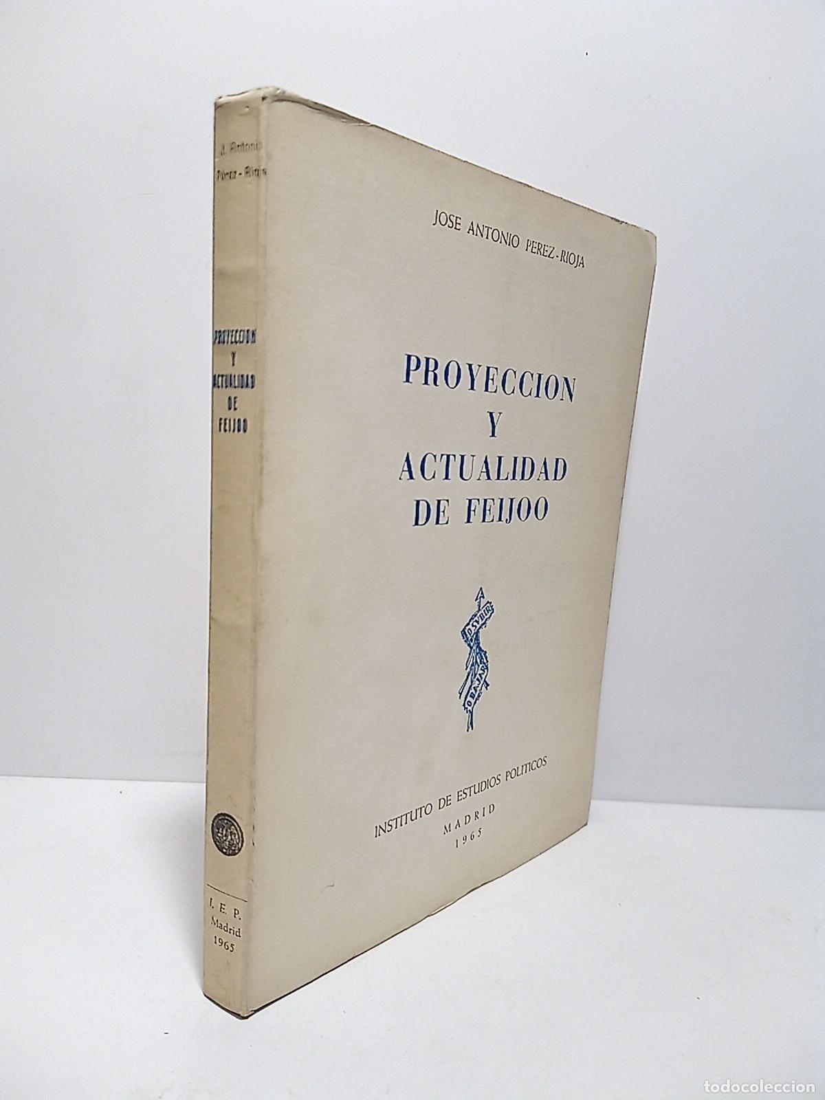 Libros: PEREZ-RIOJA, Jos&eacute; Antonio - Proyecci&oacute;n y actualidad de Feijoo: Ensayo de interpretaci&oacute;n. (2&ordm; premio