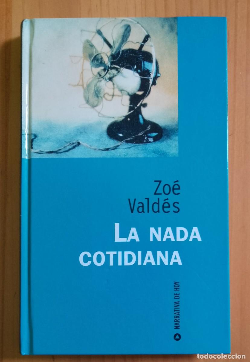 Libros: LA NADA COTIDIANA - ZO&Eacute; VALD&Eacute;S - Foto 1