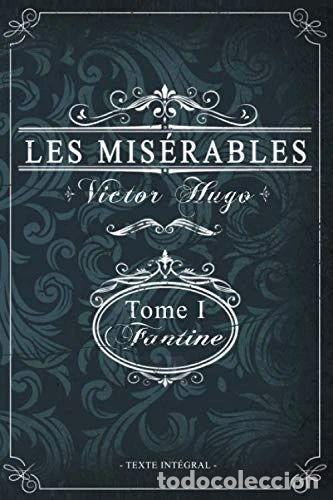Libros: Les mis&eacute;rables Tome I - Fantine- 9798622936685