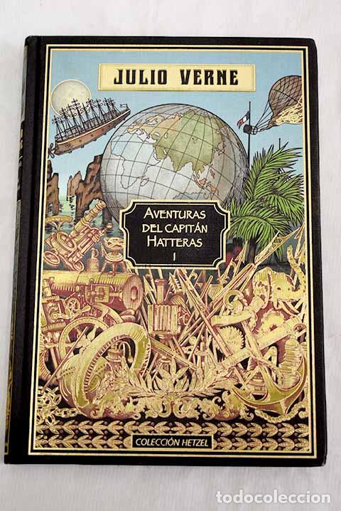 Libros: Las aventuras del capit&aacute;n Hatteras, tomo I.- Verne, Julio