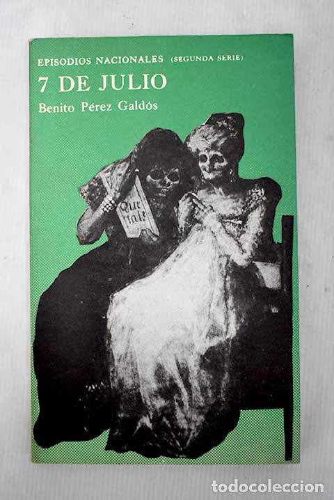 Libros: 7 de julio: P&eacute;rez Gald&oacute;s, Benito.- P&eacute;rez Gald&oacute;s, Benito