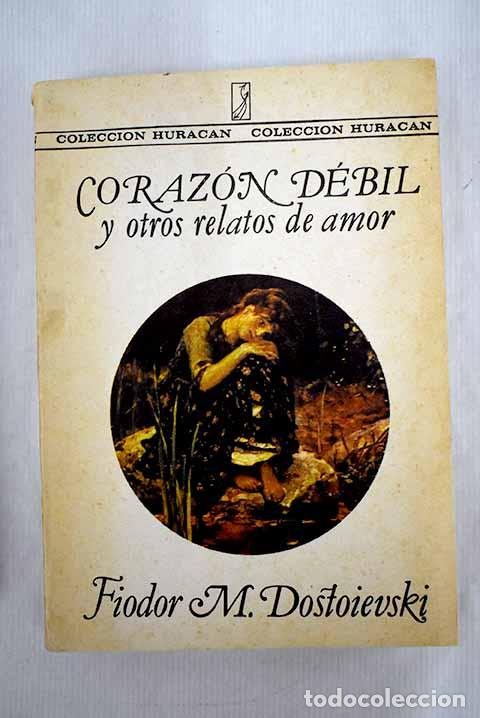 Libros: Coraz&oacute;n d&eacute;bil ; y otros relatos de amor.- Dostoyevski, Fedor