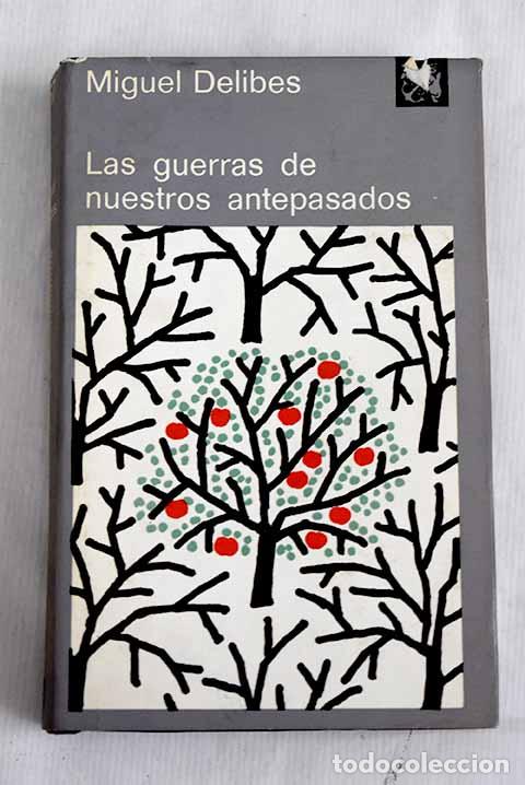 Libros: Las guerras de nuestros antepasados.- Delibes, Miguel
